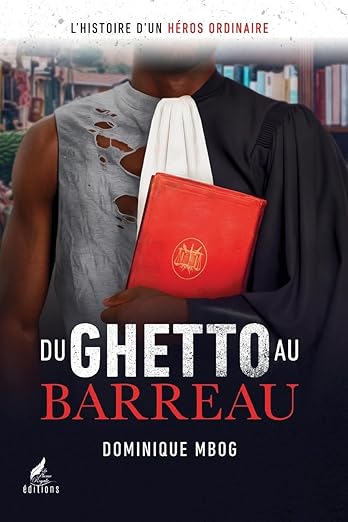 Du Ghetto au Barreau: L'histoire d'un héros ordinaire