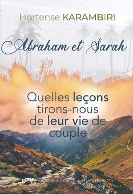 Abraham et Sarah Quelles leçons tirons-nous de leur vie de couple - Série : Apprenons des couples de la Bible n°2