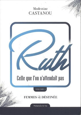 Ruth Celle que l'on n'attendait pas - Volume 1