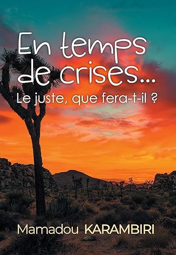 En temps de crises...: Le juste, que fera-t-il ?
