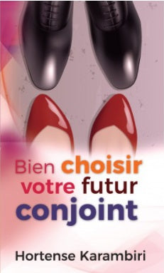 Bien choisir votre futur conjoint