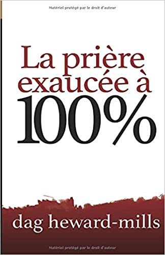 La prière exaucée à 100%