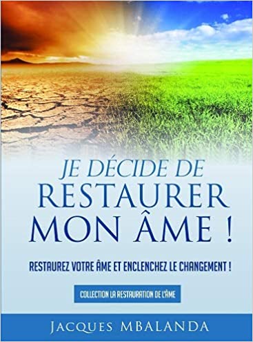 Je décide de restaurer mon âme