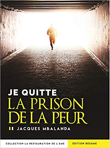 Je quitte la prison de la peur
