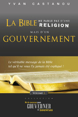 La Bible ne parle pas d'une RELIGION mais d'un GOUVERNEMENT