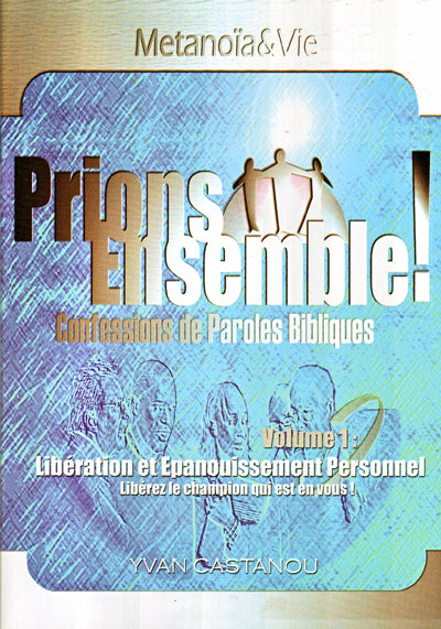 Prions Ensemble Vol. 1:  Le livret : Libération et épanouissement personnel