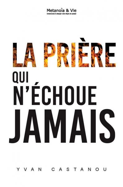 La prière qui n'échoue jamais