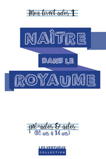 Naître dans le royaume - Mon livret ados 1