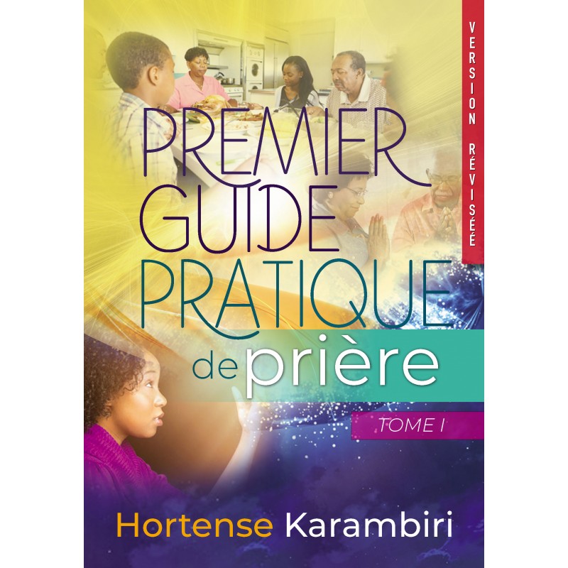 Premier guide pratique de prière Tome 1