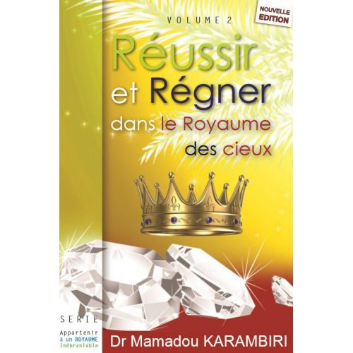 Réussir et régner dans le Royaume des cieux